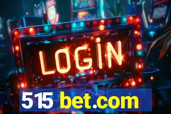 515 bet.com